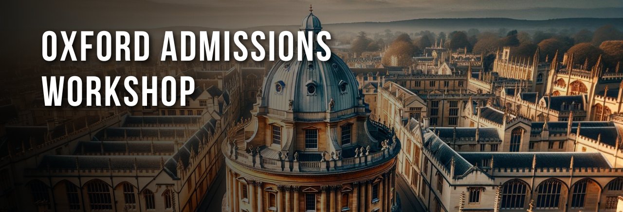 OXFORD ADMISSIONS WORKSHOP 