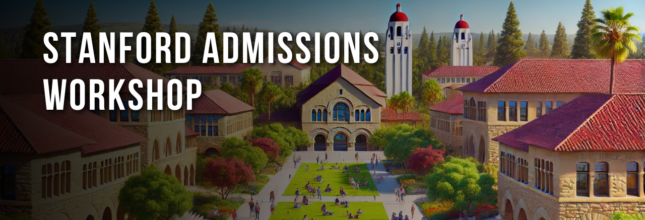 STANFORD ADMISSIONS WORKSHOP